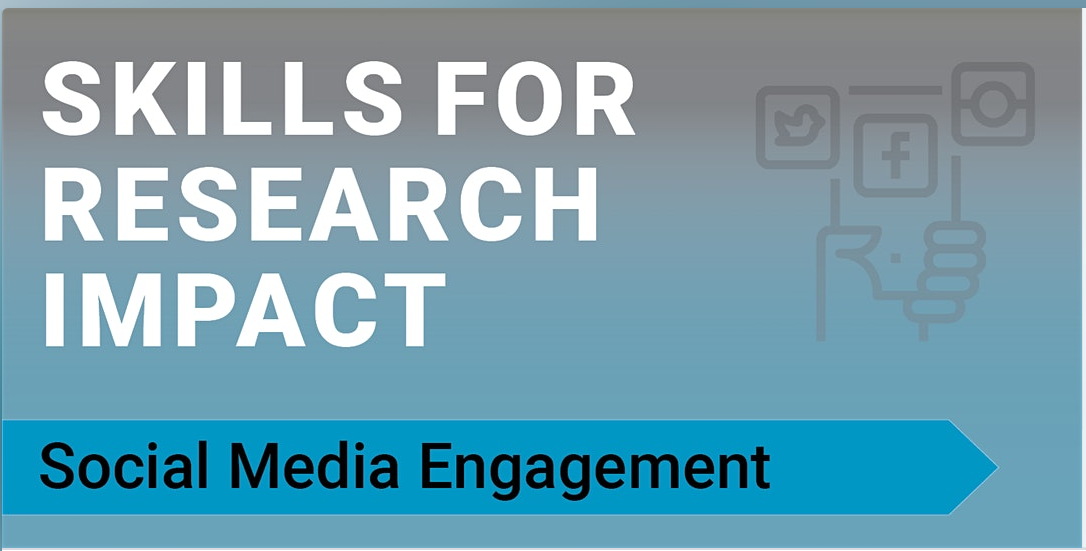 The text "Skills for Research Impact: Social Media Engagement" on a blue background.