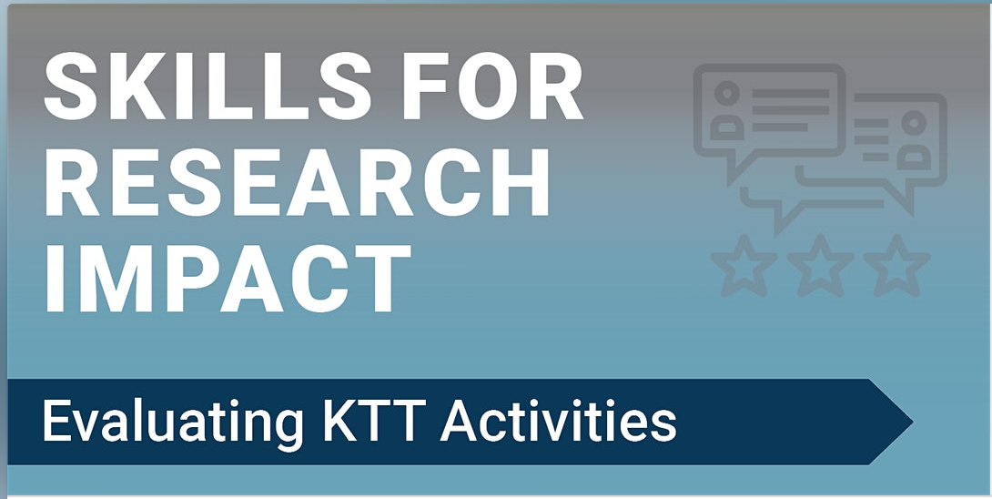 Image reads the title of the event, "Skills for Research Impact: Evaluating KTT Activities"