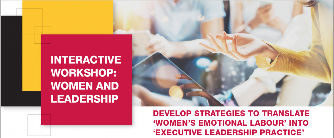 A woman speaking with a tablet beside the words, "Interactive Workshop: Women and Leadership" and "Develop Strategies to Translate 'Women's Emotional Labour' into 'Executive Leadership Practice'"